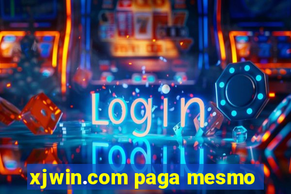 xjwin.com paga mesmo